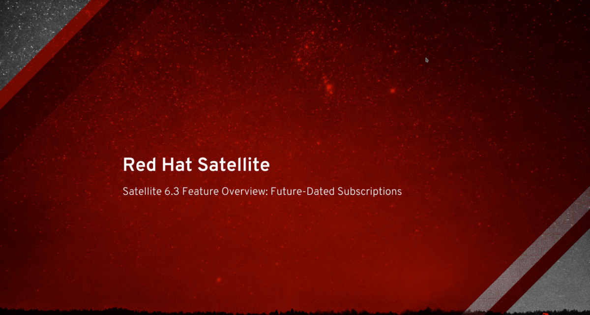 Satellite 6.3 Feature Overview: Future Dated Subscriptions Video